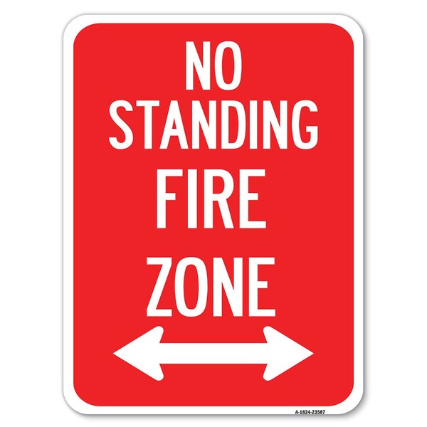 Signmission No Standing Fire Zone with Bidirectional Arrow Heavy-Gauge Aluminum Rust Proof Parking, A-1824-23587 A-1824-23587 - main